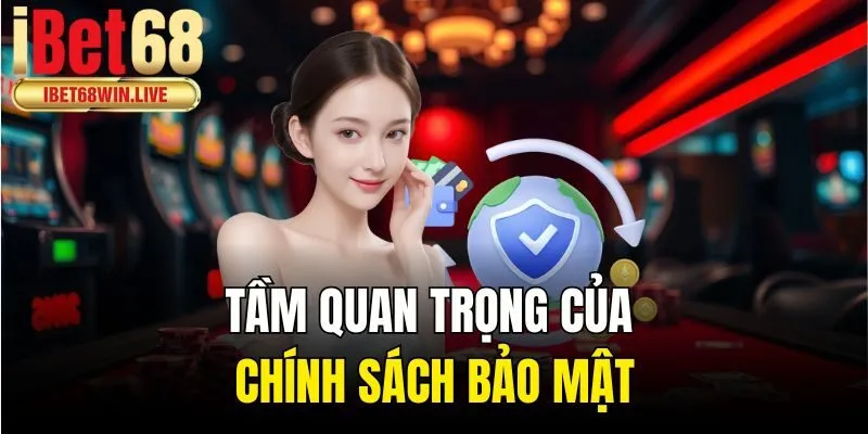 Tầm quan trọng của chính sách bảo mật